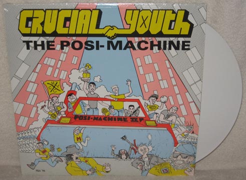 CRUCIAL YOUTH "The Posi-Machine" LP (White Vinyl)